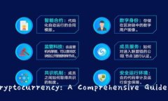 Investing in Cryptocurrency: A Comprehensive Guide for Begin